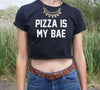 Pizza Is My Bae Printed Crop Top